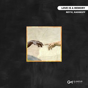 Love Is a Memory - ReyVi & KASIMOFF: Song Lyrics, Music Videos & Concerts
