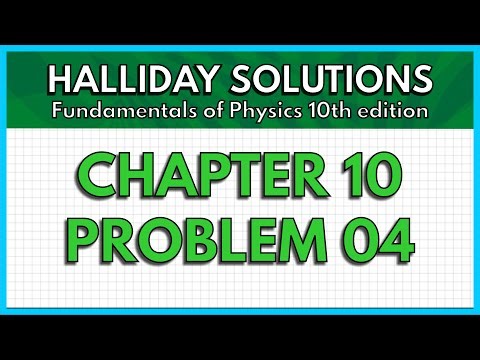 HALLIDAY SOLUTIONS - CHAPTER 10 PROBLEM 04 - Fundamentals of Physics 10th