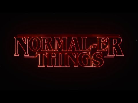 Exclusive Trailer: Normal-er Things