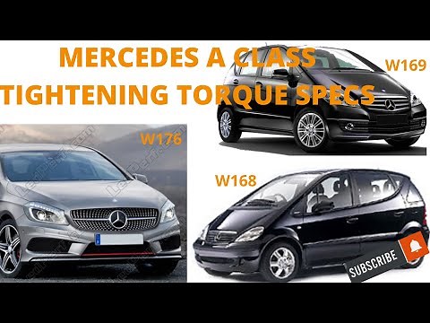 MERCEDES A CLASS W168 W169 W176 TIGHTENING TORQUE SPECS