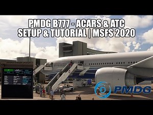 PMDG B777 - ACARS Setup & Tutoral | VATSIM & MSFS 2020