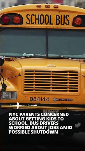 NYC parents worried about getting kids to school, bus drivers about jobs amid possible shutdown