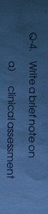 Q-4. Write a brief note ona) clinical assessment... | Filo
