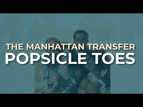 The Manhattan Transfer - Popsicle Toes (Official Audio)