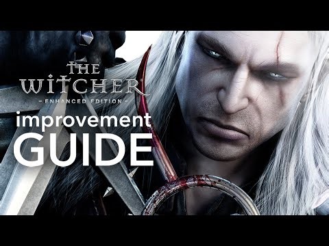 The Witcher Enhanced Edition Director's Cut graphic mod. IMPROVEMENT GUIDE