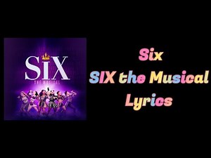 Six- Lyrics | SIX the Musical