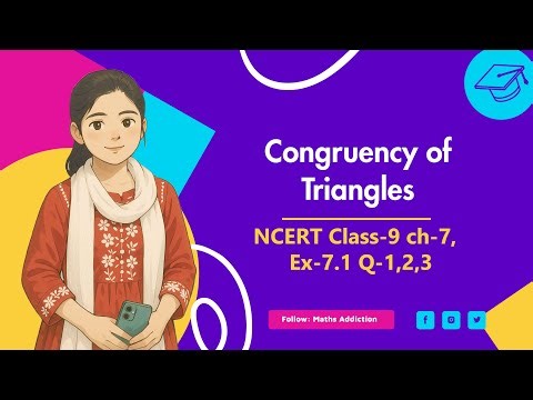 Congruency of Triangles | NCERT Class 9 Chapter-7 Ex-7.1 Ques-1,2,3 | CBSE | Maths Addiction