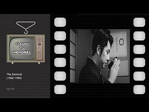 The Samurai (1962~1965) ･ Classic TV Memories