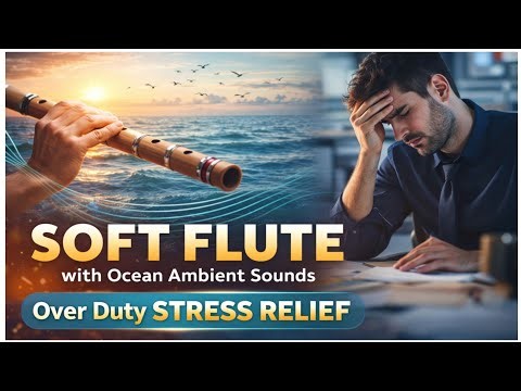 10 Minutes Soft Flute & Ocean Sounds 🌊 Deep Relaxation Stress Relief Music