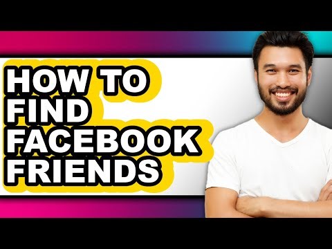 How to Find Facebook Friends - Full Guide