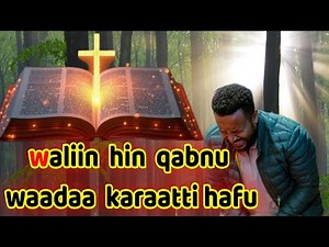 ani yoon isa dhiise inni namaan dhabu..faarfannaa afaan oromoo durii.