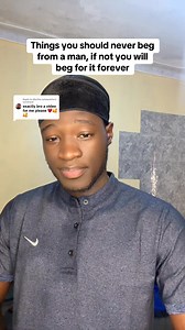 Things you should never beg from a man, if not you will beg for it forever | Brian Healer FansPage