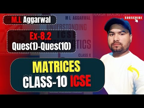 🔴Matrices Class 10 ICSE | Ex-8.2, Q(1)-Q(10) | ML Aggarwal Solution | #class10icse #part 1