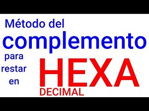 Método del complemento para restar en hexadecimal, base 16. Concepto de acarreo (desborde)