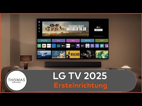 ERSTEINRICHTUNG - LG Ersteinrichtung und Vorstellung webOS25 – TV Line Up 2025 – Thomas Electronic