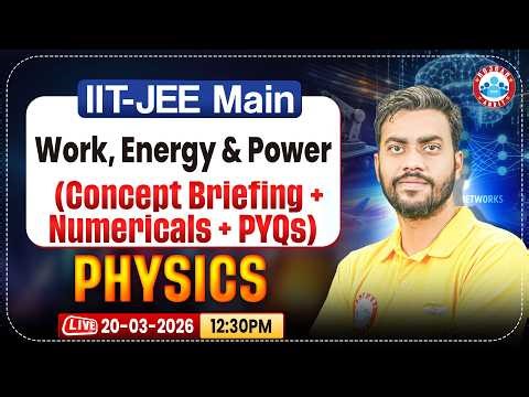 JEE Mains 2026 Physics | Work, Energy & Power | Concepts + Numericals + PYQs | Day 2 | IIT JEE Mains
