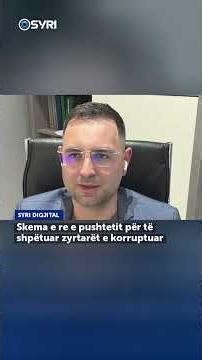 Skema e re e pushtetit për të shpëtuar zyrtarët e korruptuar
