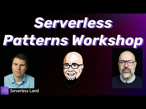 Serverless Patterns Workshop | Serverless Office Hours
