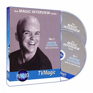 Magic Interview Series No.1: Wayne Dobson talks to Jay Fortune