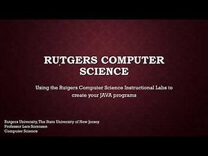 Rutgers CS - Creating JAVA programs on an Instructional Lab machine