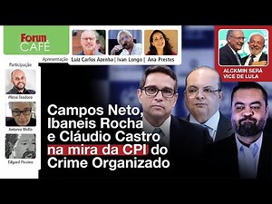 CPI do Crime Organizado vai convocar Campos Neto, Ibaneis Rocha e Cláudio Castro | 01.04.26