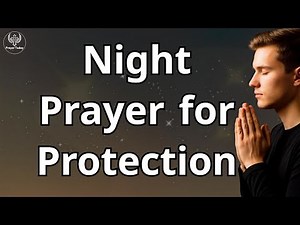 Powerful Night Prayer for Protection | Sleep in God’s Peace and Safety