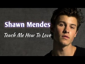Shawn Mendes - Teach Me How To Love (Lyrics video) FULL HD