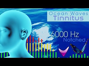 Tinnitus Sound Therapy - 6000 Hz Ocean Waves