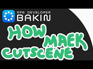 How to make a Cutscene: RPG Developer Bakin