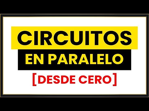 CIRCUITO en PARALELO Desde CERO [Clase COMPLETA]