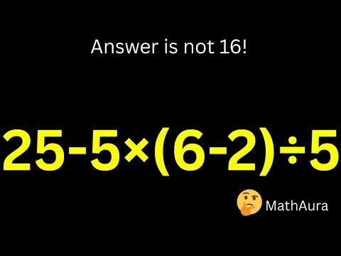 Answer Is NOT 16 ❌ | BODMAS Trap | 25 − 5 × (6 − 2) ÷ 5 | MathAura