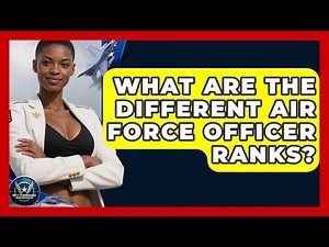 What Are The Different Air Force Officer Ranks? - Sky Command Brotherhood