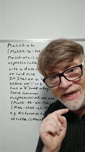Do You Mispronounce the Word Macchiato? Many Do - English Tutor Nick P