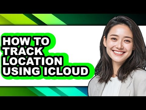 How to Track Location Using Icloud - Full Guide
