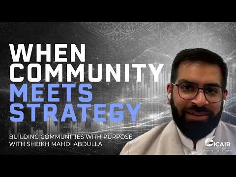 When community meets strategy | The ICAIR Podcast 005 (Sheikh Mehdi Abdulla)