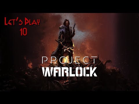 Project Warlock - Let's play - #10