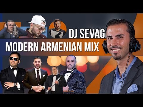 Modern Armenian Mix - DJ Sevag 2017 - Armenian Dance Mix