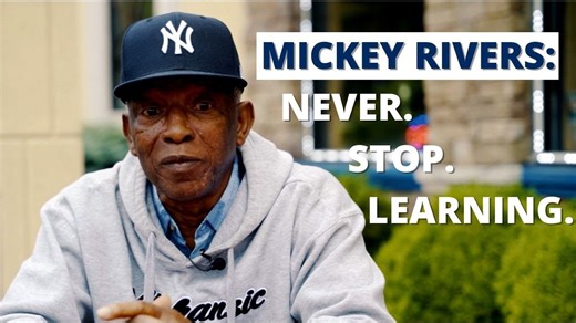 Mickey Rivers: Never stop learning