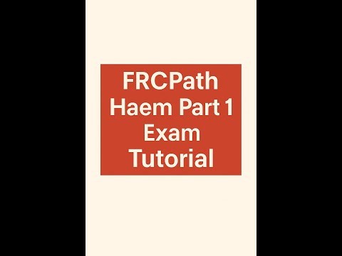 FRCPath Haem PART 1 Exam site Tutorial