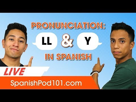 The Spanish LL and Y Pronunciation: Is It a 'Y' Or A 'J' Sound?