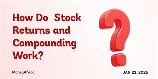 How Do Stock Returns and Compounding Work?