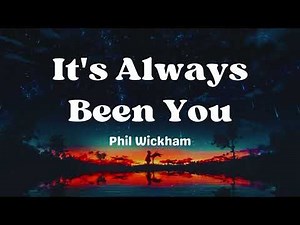 Phil Wickham - It's Always Been You (Lyrics)