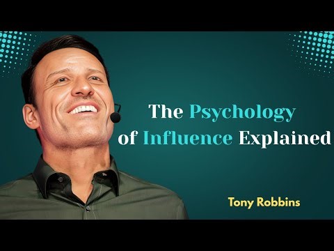 The Psychology of Influence Explained | Tony Robbins