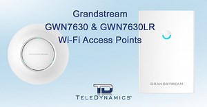 Why you need Grandstream’s GWN7630 & GWN7630LR APs in your Wi-Fi deployment
