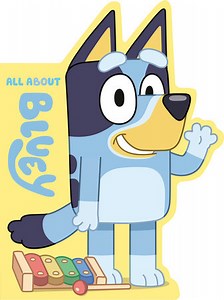All About Bluey by Penguin Young Readers Licenses: 9780593226681 | PenguinRandomHouse.com: Books