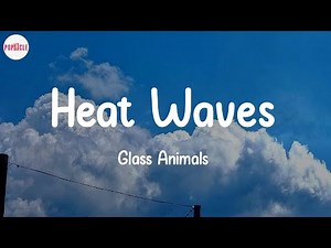 Glass Animals - Heat Waves (Lyric Video)