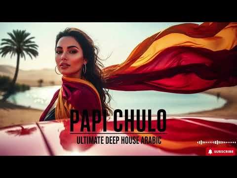 Papi Chulo (Elsen Pro Remix) 🔥 Ultimate Arabic EDM 2026 | Festival Deep House Drop