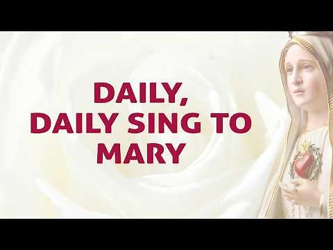 Daily, Daily Sing To Mary Song Lyrics - Lyrics Video - Divine Hymns