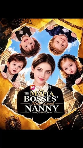 The Mafia Bosses' Max-Level Nanny Completed Movie [Full Movie]