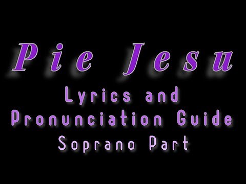Pie Jesu Lyrics and Pronunciation Guide Soprano Part